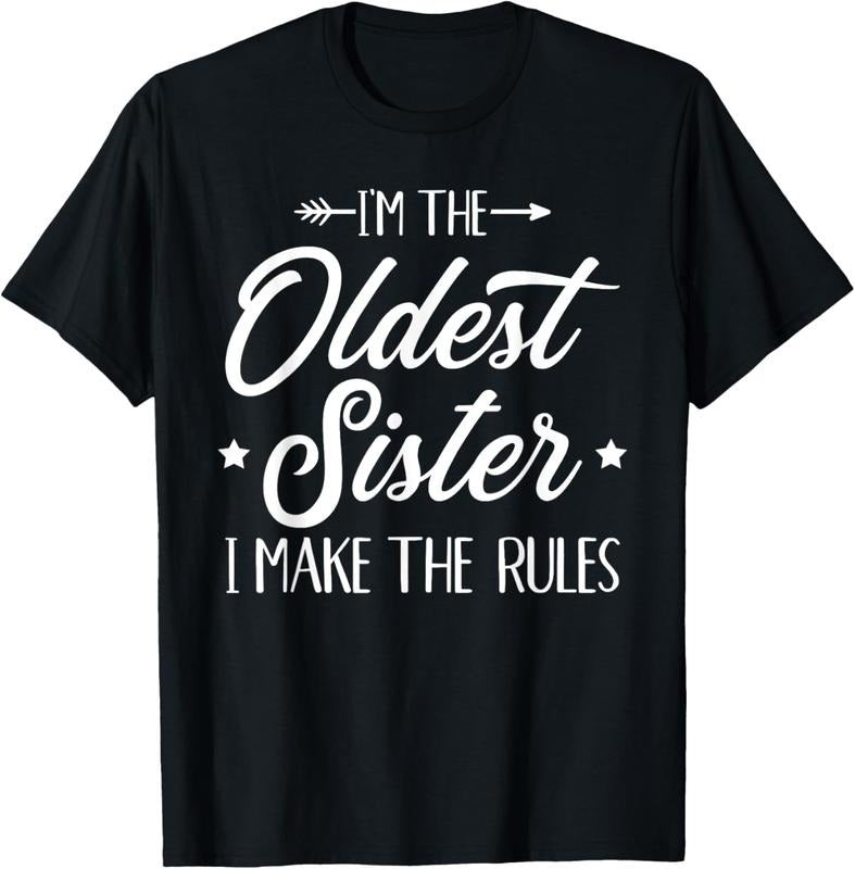 100% Cotton I'm the oldest sister i make the rules T-Shirt Hoodie, Sweatshirt | RetroVerseTees.com