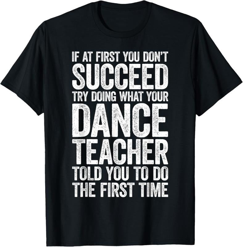 100% Cotton If At First You Don't Succeed Dance Teacher T-Shirt T-Shirt Hoodie, Sweatshirt | RetroVerseTees.com