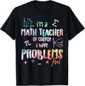 100% Cotton Im A Math Teacher Of Course I Have Problems Funny Men Women T-Shirt Hoodie, Sweatshirt | RetroVerseTees.com