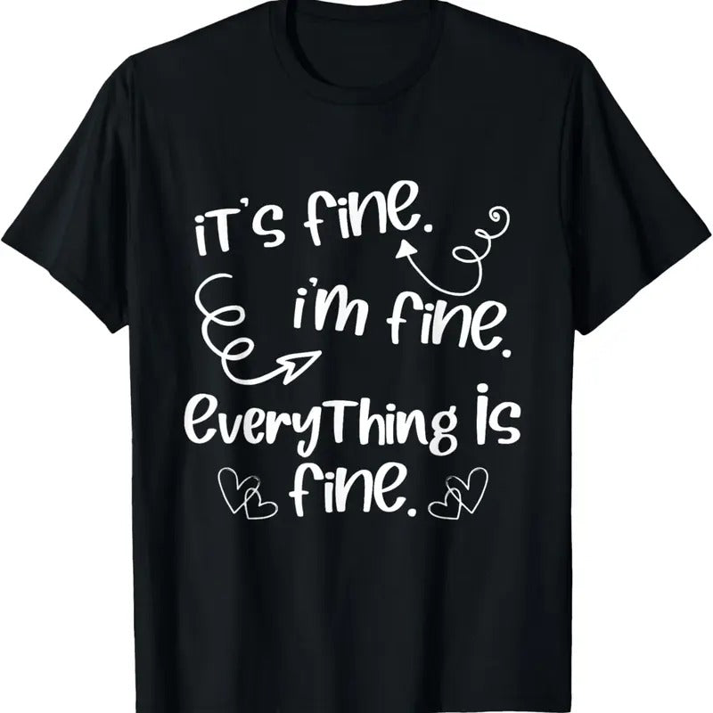 100% Cotton It's Fine I'm Fine Everything Is Fine - Cute Sayings Gift T-Shirt Hoodie, Sweatshirt | RetroVerseTees.com