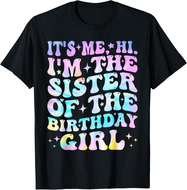 100% Cotton Its Me Hi I'm The Sister Of The Birthday Girl Its Me T-Shirt Hoodie, Sweatshirt | RetroVerseTees.com