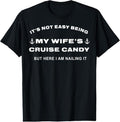 100% Cotton Its Not Easy Being My Wife's Cruise Candy But Here I Am T-Shirt Hoodie, Sweatshirt | RetroVerseTees.com