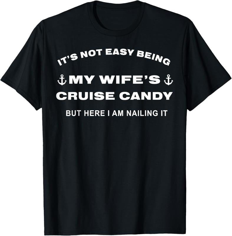 100% Cotton Its Not Easy Being My Wife's Cruise Candy But Here I Am T-Shirt Hoodie, Sweatshirt | RetroVerseTees.com