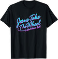 100% Cotton Jesus Take The Wheel And Drive Fast Funny Christian Design T-Shirt Hoodie, Sweatshirt | RetroVerseTees.com