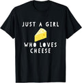 100% Cotton Just A Girl Who Loves Cheese Funny Women Saying T-Shirt Hoodie, Sweatshirt | RetroVerseTees.com