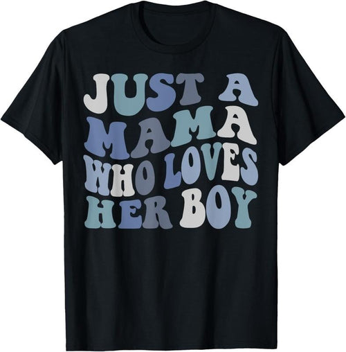 100% Cotton Just A mama who loves her boy Mother's Day T-Shirt Hoodie, Sweatshirt | RetroVerseTees.com