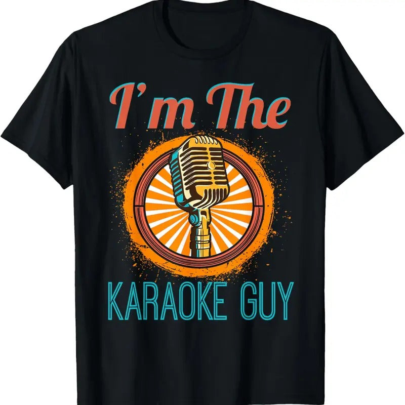 100% Cotton Karaoke Singer Gift - I'm The Karaoke Guy T-shirt Tee T-Shirt Hoodie, Sweatshirt | RetroVerseTees.com