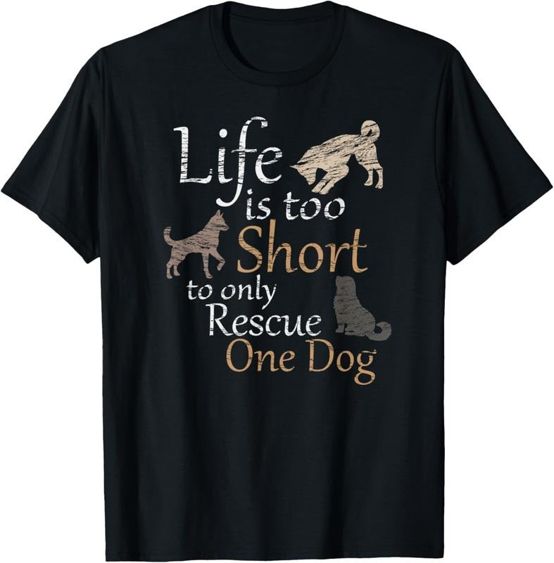 100% Cotton Life is too Short to only Rescue One Dog | Foster Mom Gift T-Shirt Hoodie, Sweatshirt | RetroVerseTees.com