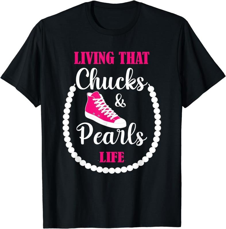 [100% Cotton]Living that Chucks and Pearls Life For the Culture Funny T-Shirt Hoodie, Sweatshirt | RetroVerseTees.com