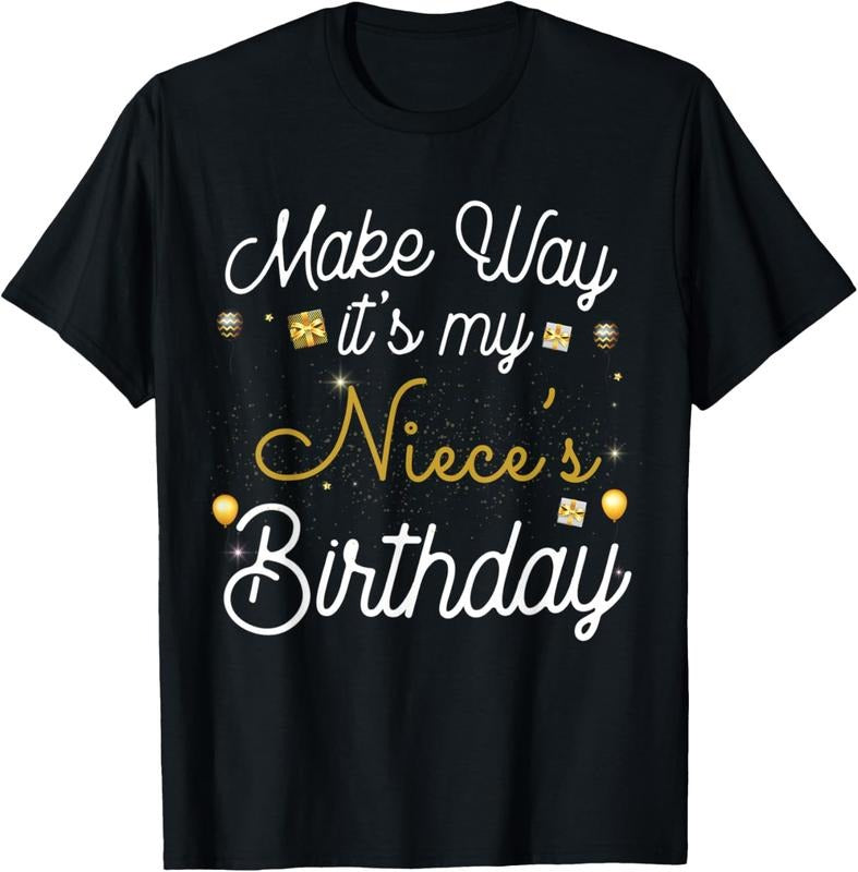 100% Cotton Make way It's My Niece's Birthday T-Shirt Hoodie, Sweatshirt | RetroVerseTees.com
