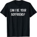 100% Cotton Mens Can I Be Your Boyfriend, Funny, Jokes, Sarcastic Sayings T-Shirt Hoodie, Sweatshirt | RetroVerseTees.com