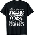 100% Cotton Mess With Me I Fight Back Mess With My Dog Funny Dog Lovers T-Shirt Hoodie, Sweatshirt | RetroVerseTees.com