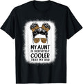 100% Cotton My Aunt Is Definitely Cooler Than My Dad Girls Niece Nephew T-Shirt Hoodie, Sweatshirt | RetroVerseTees.com