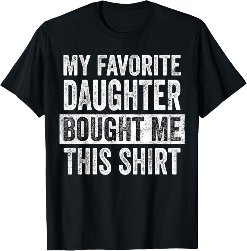 100% Cotton My Favorite Daughter Bought Me This Shirt, Funny Dad Father T-Shirt Hoodie, Sweatshirt | RetroVerseTees.com