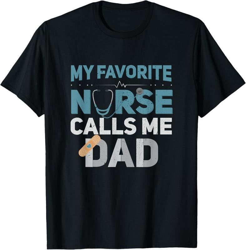 100% Cotton My Favorite Nurse Calls Me Dad Funny Fathers T-Shirt Hoodie, Sweatshirt | RetroVerseTees.com