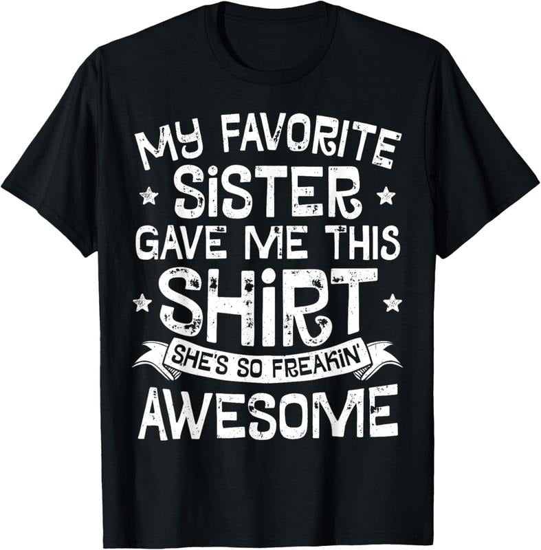 100% Cotton My Favorite Sister Gave Me This Shirt Brother Boys Gift T-Shirt Hoodie, Sweatshirt | RetroVerseTees.com