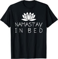 100% Cotton Nama stay In Bed Funny Zen Yoga Buddhism Namaste T-Shirt Hoodie, Sweatshirt | RetroVerseTees.com