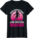 100% Cotton Never Underestimate A Girl Who Plays Soccer Cute Soccer Girl T-Shirt Hoodie, Sweatshirt | RetroVerseTees.com