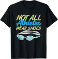 100% Cotton Not All Athletes Wear Shoes Fun Swimmers Team Swim Gift T-Shirt Hoodie, Sweatshirt | RetroVerseTees.com
