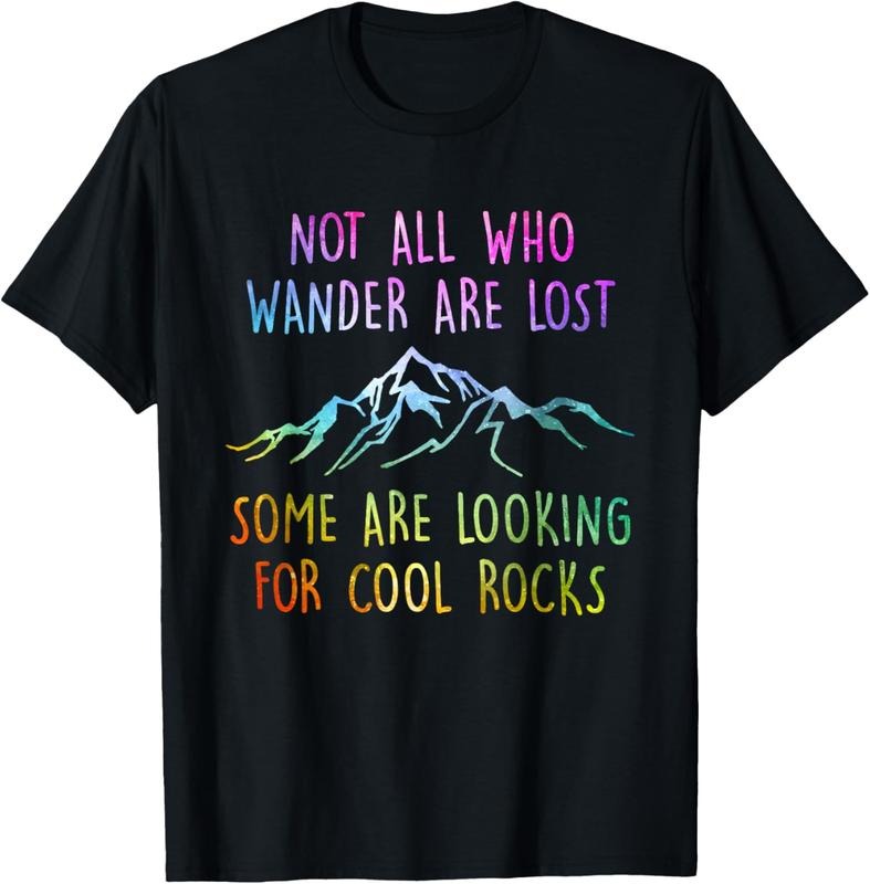 100% Cotton Not All Who Wander Are Lost, Some Are Looking For Cool Rocks T-Shirt Hoodie, Sweatshirt | RetroVerseTees.com