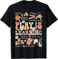 100% Cotton Play Is Learning Funny Preschool Kindergarten Teacher T-Shirt Hoodie, Sweatshirt | RetroVerseTees.com