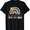 100% Cotton Rainbow It's A Good Day To Teach Tiny Humans Funny Teachers T-Shirt Hoodie, Sweatshirt | RetroVerseTees.com