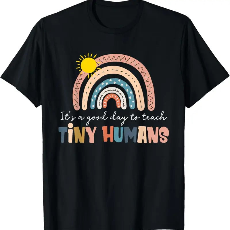 100% Cotton Rainbow It's A Good Day To Teach Tiny Humans Funny Teachers T-Shirt Hoodie, Sweatshirt | RetroVerseTees.com
