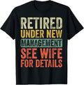 100% Cotton Retired Under New Management See Wife For Details Retirement T-Shirt Hoodie, Sweatshirt | RetroVerseTees.com