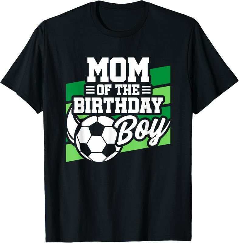 100% Cotton Soccer Birthday - Birthday Mom - Boys Soccer Birthday T-Shirt Hoodie, Sweatshirt | RetroVerseTees.com