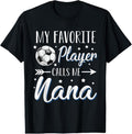 100% Cotton Soccer My Favorite Player Calls Me Nana Cheering Sport T-Shirt Hoodie, Sweatshirt | RetroVerseTees.com