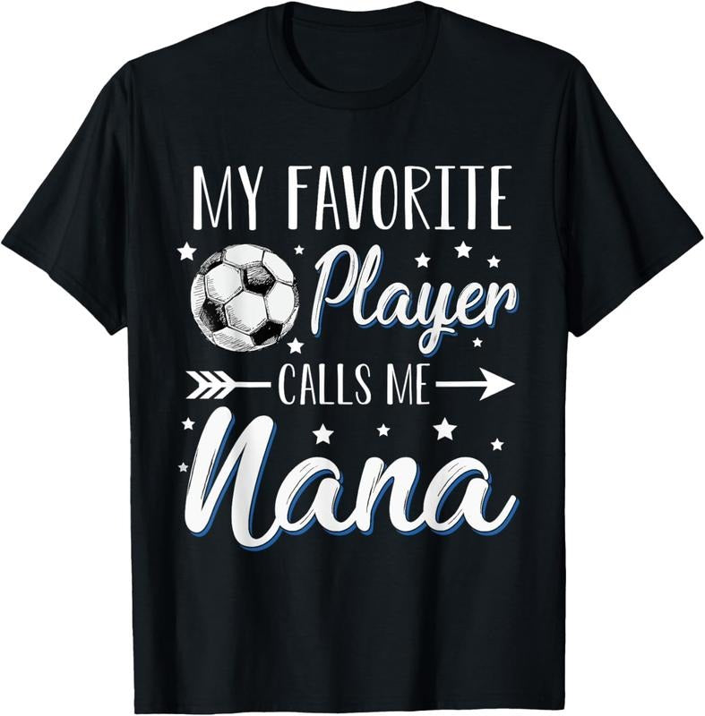 100% Cotton Soccer My Favorite Player Calls Me Nana Cheering Sport T-Shirt Hoodie, Sweatshirt | RetroVerseTees.com