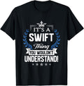 [100% Cotton]Swift Name - Swift Thing Name You Wouldn't Understand T-Shirt Hoodie, Sweatshirt | RetroVerseTees.com