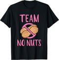 100% Cotton Team No Nuts Girl" Gender Reveal Party T-Shirt