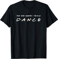 100% Cotton The One Where I Teach Dance Teacher T-Shirt Hoodie, Sweatshirt | RetroVerseTees.com
