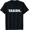 100% Cotton The Word Taken | A Design that says Taken T-Shirt Hoodie, Sweatshirt | RetroVerseTees.com