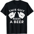 100% Cotton This Guy Needs WB shield Beer T-Shirt - Funny Mens Drinking Gift Tee T-Shirt Hoodie, Sweatshirt