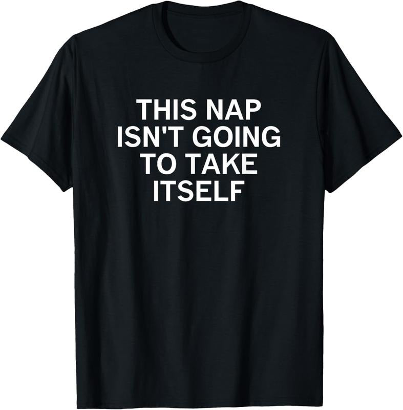 100% Cotton This Nap Isn't Going To Take Itself, Funny, Sarcastic, Jokes T-Shirt Hoodie, Sweatshirt | RetroVerseTees.com