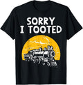 100% Cotton Train Sorry I Tooted Funny Locomotive Railroad Men Boys  T-Shirt Hoodie, Sweatshirt | RetroVerseTees.com