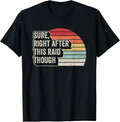 100% Cotton Vintage Retro Sure Right After This Raid Funny Gamer Gifts T-Shirt Hoodie, Sweatshirt | RetroVerseTees.com