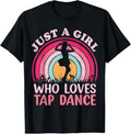 100% Cotton Vintage Retro Tap Dance Just A Girl Who Loves Tap Dance T-Shirt Hoodie, Sweatshirt | RetroVerseTees.com