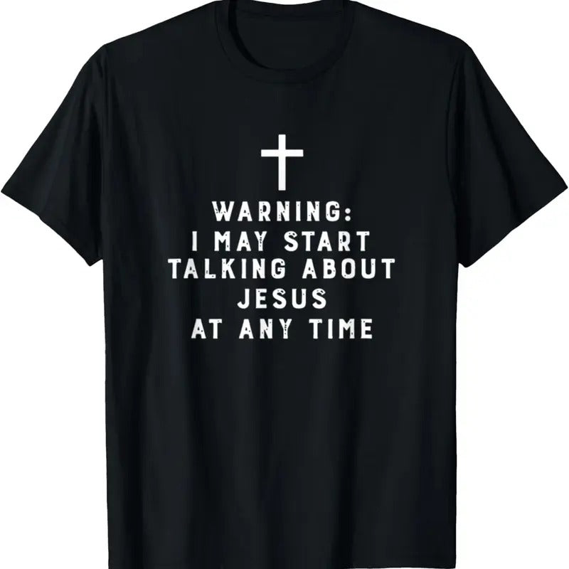100% Cotton Warning I May Start Talking About Jesus At Any Time T-Shirt Hoodie, Sweatshirt | RetroVerseTees.com