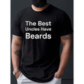 100% cotton T-shirt, THE BEST UNCLE HAVER BEARDS Letters Print Casual Crew Neck Short Sleeves For Men, Quick-drying Comfy...