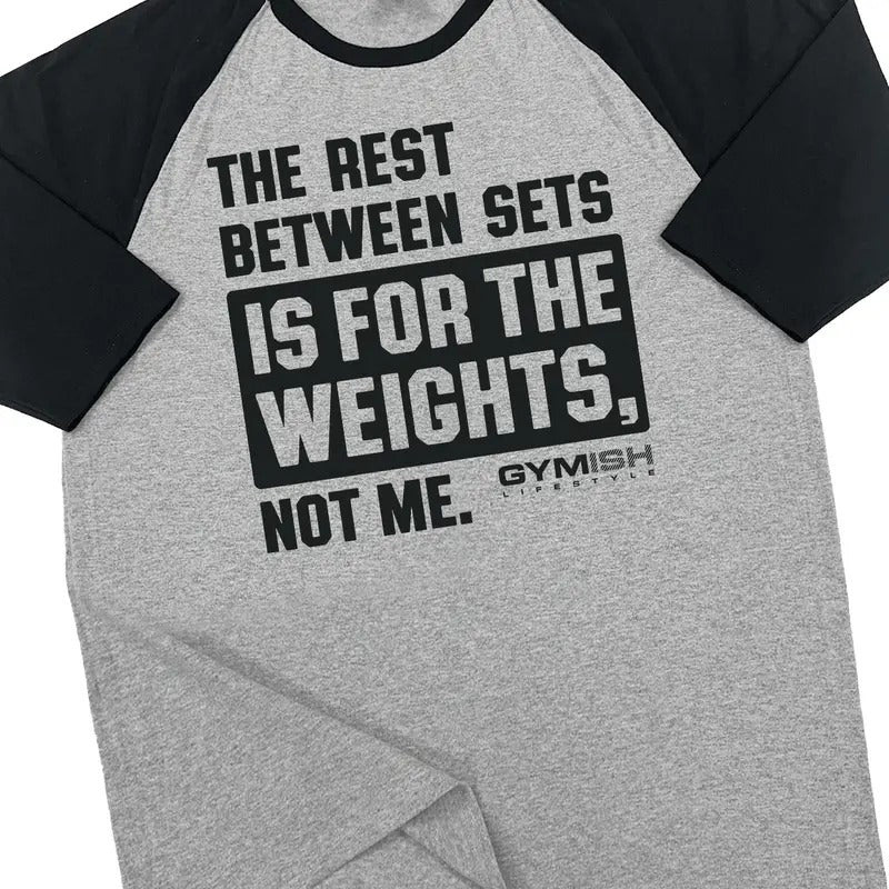 109. RAGLAN Rest Between Sets Funny Workout Gym T-Shirt for Men Hoodie, Sweatshirt | RetroVerseTees.com
