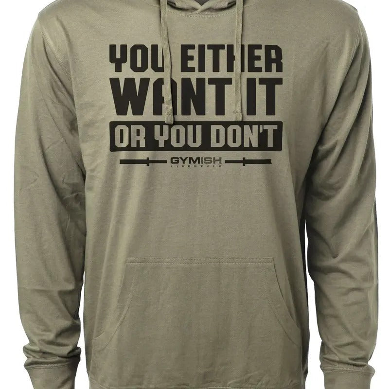 115. You Either Want It Or You Don't Funny Workout Gym Hoodie for Men Cotton Menswear T-Shirts, Sweatshirt