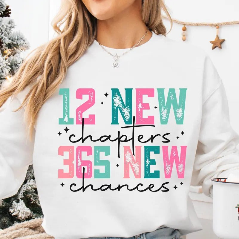 12 New Chapters 365 New Chances Sweater, Happy New Year 2025, Neww Years Shirt Hoodie, Sweatshirt | RetroVerseTees.com