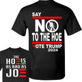 2 Side Say No Kamala To The Hoe Vote Trump 2024 T-Shirt, The Hoe is Just As Bad as Joe T-Shirt, Trump T-Shirt, Election...