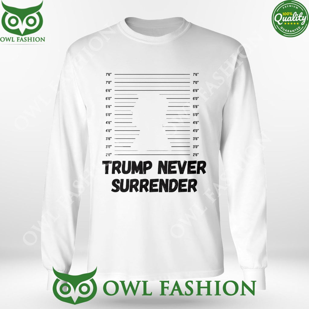 2024 Donald Trump Never Surrender Mugshot Shirt