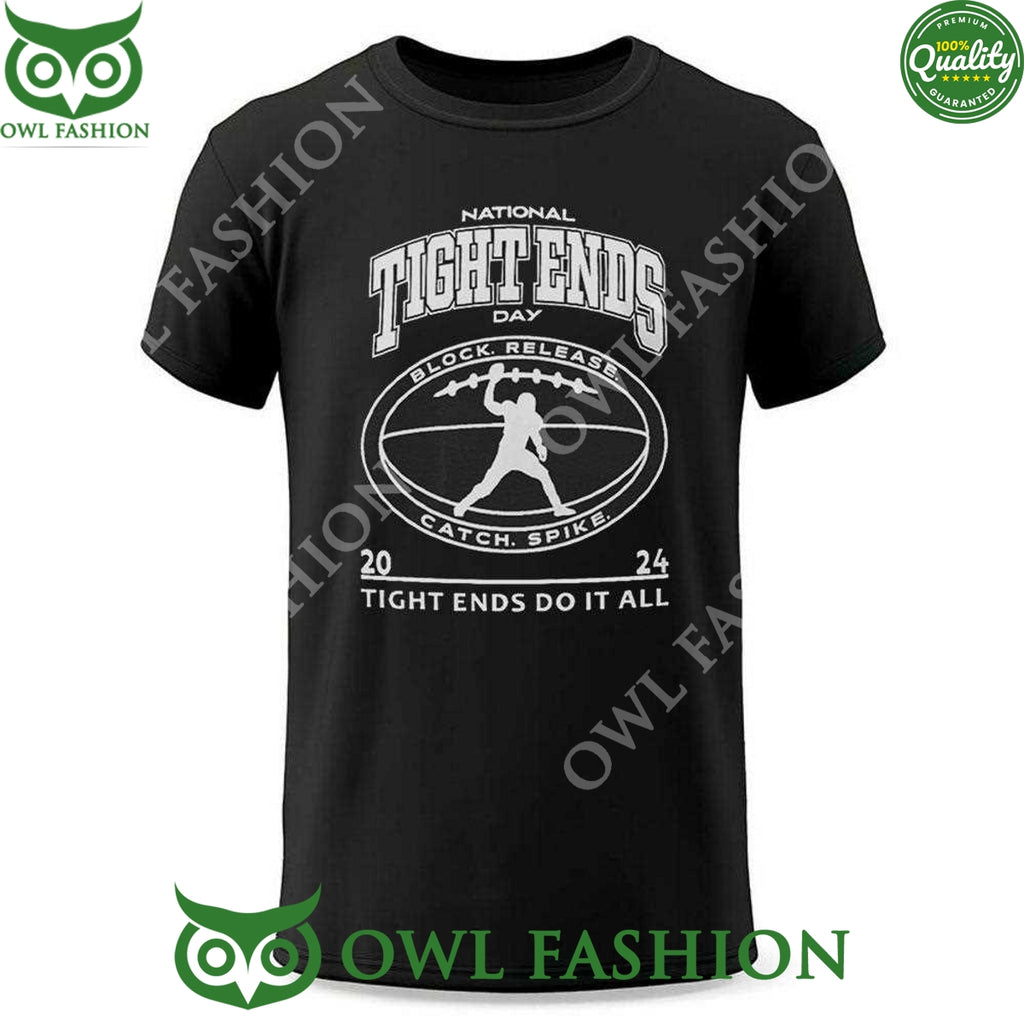 2024 National Tight Ends Day Tight Ends Do It All T shirt