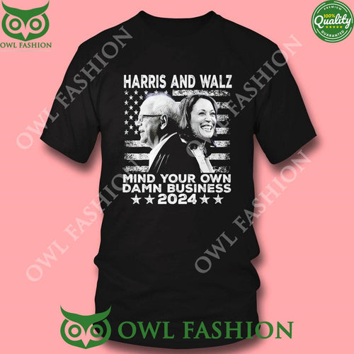 2024 Usa Flag Walz Harris Mind Your Own Damn Business t Shirt