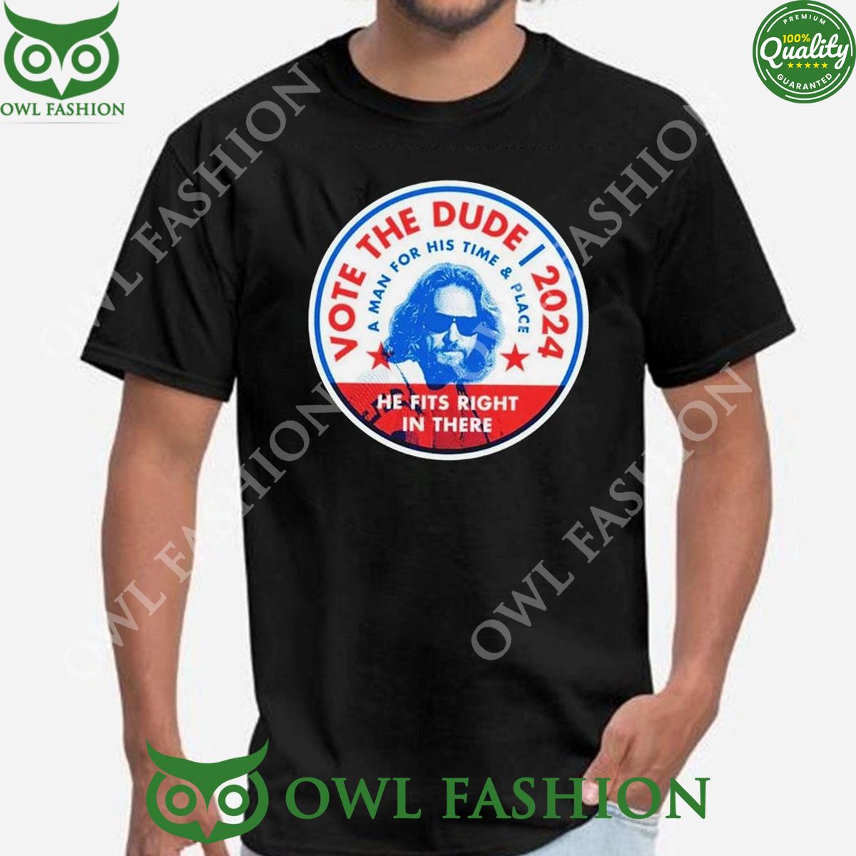 2024 Vote The Dude A Man For His Time And Place Shirt t shirt